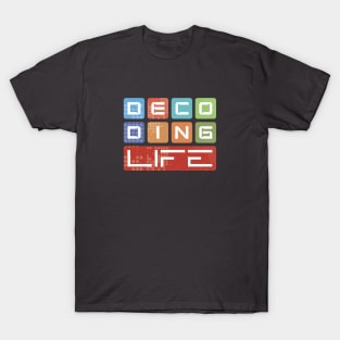 Decoding Life T-Shirt